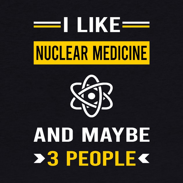 3 People Nuclear Medicine by Good Day